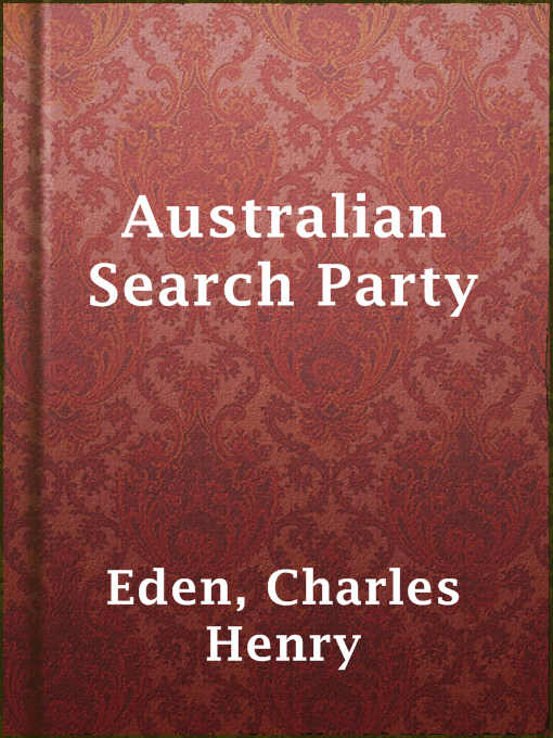 Title details for Australian Search Party by Charles Henry Eden - Wait list